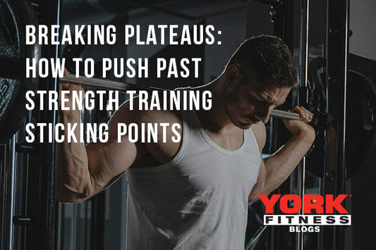 Breaking Plateaus: How to Push Past Strength Training Sticking Points