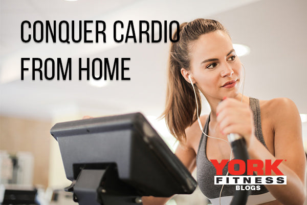 Conquer Cardio from Home